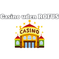 Casino uden ROFUS i Danmark 2026 En Guide til Sikker Spiloplevelse 311883737 Casino uden ROFUS i Danmark 2026 En Guide til Sikker Spiloplevelse 311883737